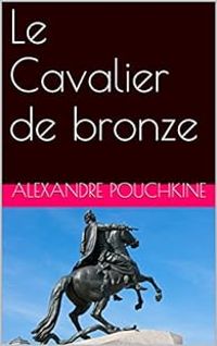 Alexandre Pouchkine - Le Cavalier de bronze