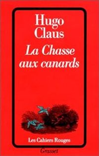 Hugo Claus - La Chasse aux canards