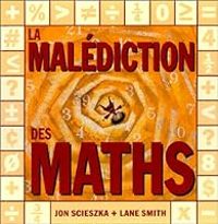 Jon Scieszka - Lane Smith - La malédiction des maths