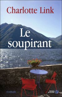 Couverture du livre Le Soupirant - Charlotte Link