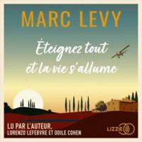 Couverture du livre Éteignez tout et la vie s'allume - Marc Levy