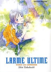 Shin Takahashi - Larme ultime : Vers la lumière