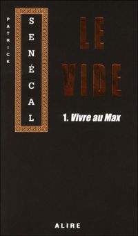 Patrick Senecal - VIVRE AU MAX