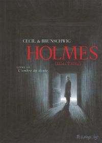 Luc Brunschwig - Cecil(Illustrations) - Holmes (Tome 3-L'ombre du doute): (1854/   1891 ?)