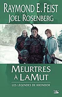 Raymond E Feist - Joel Rosenberg - Meurtres à LaMut