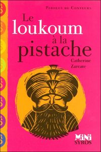 Catherine Zarcate - Rémi Saillard(Illustrations) - Le loukoum à la pistache