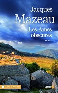 Couverture du livre Les âmes obscures - Jacques Mazeau