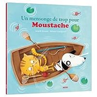 Couverture du livre Un mensonge de trop pour Moustache - Armelle Renoult