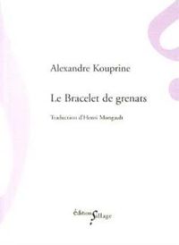 Alexandre Kouprine - Le bracelet de grenats