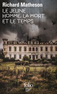 Couverture du livre Le jeune homme, la mort et le temps - Richard Matheson