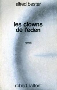 Bester Alfred - Les clowns de l'eden