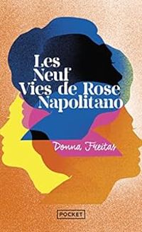 Donna Freitas - Les neuf vies de Rose Napolitano