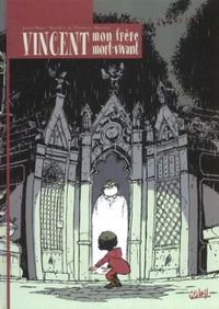 Couverture du livre Vincent, mon frère mort-vivant - Jean Marc Mathis - Martin Matje