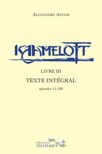 Couverture du livre Kaamelott  - Alexandre Astier