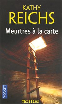 Kathy Reichs - Meurtres à la carte 