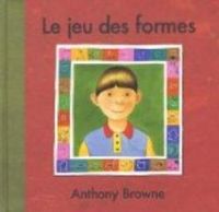 Anthony Browne - Le Jeu des formes