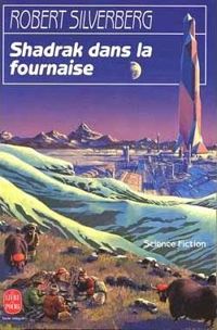 Robert Silverberg - Shadrak dans la fournaise