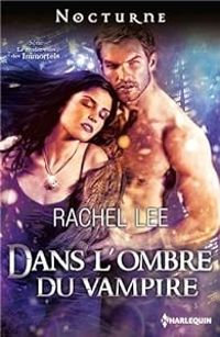 Rachel Lee - Dans l'ombre du vampire