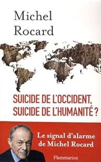 Couverture du livre Suicide de l'Occident, suicide de l'humanité ? - Michel Rocard