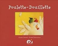 Couverture du livre Poulette-Douillette - Claude Clement - Christel Desmoinaux