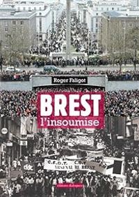 Roger Faligot - Brest l'insoumise