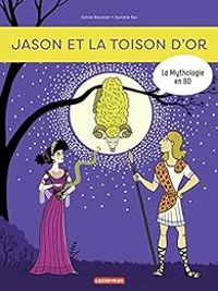 Couverture du livre La Mythologie en BD : Jason et la Toison d'Or - Sylvie Baussier