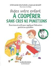 Stephanie Couturier - Camille Benoit - Aider votre enfant à coopérer