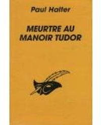 Couverture du livre Meurtre au manoir Tudor - Paul Halter