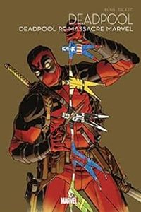 Cullen Bunn - Deadpool : Deadpool re-massacre Marvel