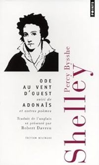 Percy Bysshe Shelley - Ode au vent d'ouest : Adonaïs et autres poèmes