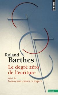 Couverture du livre Le degré zéro de l'écriture - Roland Barthes