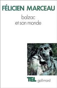 Felicien Marceau - Balzac et son monde