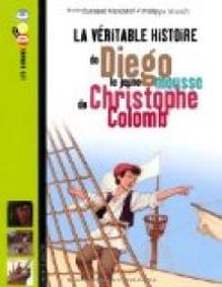 Couverture du livre La véritable histoire de Diego - Philippe Munch - Corinne Vandelet