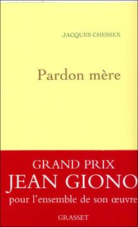 Couverture du livre Pardon mère - Jacques Chessex