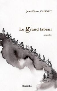 Jean Pierre Cannet - Le grand labeur