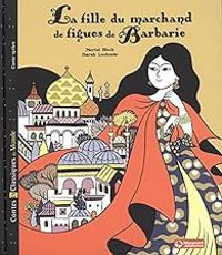 Couverture du livre La fille du marchand de figues de Barbarie - Muriel Bloch