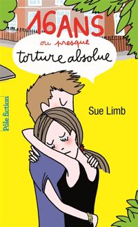 Sue Limb - 16 ans ou presque, torture absolue