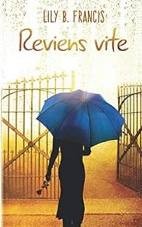 Couverture du livre Reviens vite - Lily B Francis