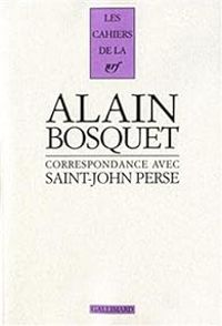 Alain Bosquet - Saint John Perse - Correspondance