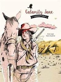 Couverture du livre Calamity Jane l'indomptable - Claire Gaudriot