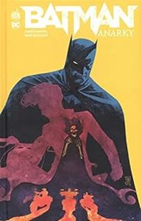 Couverture du livre Batman : Anarky - Francis Manapul - Brian Buccellato - Werther Delledera - Jorge Fornes