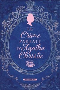 Benedicte Jourgeaud - Le crime parfait d'Agatha Christie