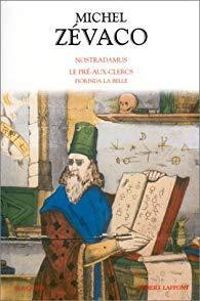 Couverture du livre Nostradamus - Le Pré-aux-clers - Fiorinda la belle - Michel Zevaco