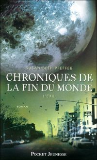 Susan Beth Pfeffer - 2. Chroniques de la fin du monde : L'Exil 