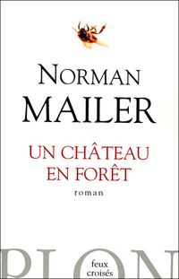 Couverture du livre Un château en forêt - Norman Mailer