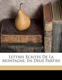 Couverture du livre Lettres écrites de la montagne - Jean Jacques Rousseau