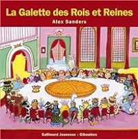 Couverture du livre La galette des rois et reines - Alex Sanders