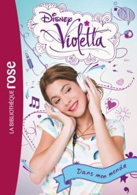 Couverture du livre Violetta 01 - Dans mon monde - Natacha Godeau