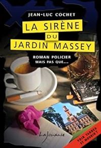 Couverture du livre La sirène du jardin Massey - Jean Luc Cochet