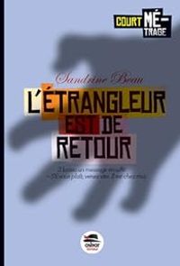 Couverture du livre L'étrangleur est de retour - Sandrine Beau